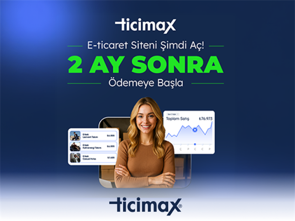 Ticimax ile e-ticaret siteni şimdi kur, 60 gün sonra taksitte ödemeye başla!